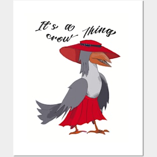 It's a crow thing; crow lover Posters and Art